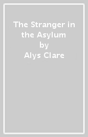 The Stranger in the Asylum