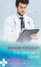 The Stranger s Secret (Mills & Boon Medical)