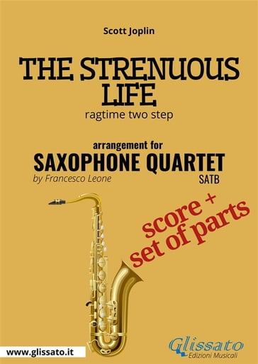 The Strenuous Life - Saxophone Quartet score & parts - Scott Joplin