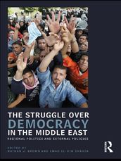 The Struggle over Democracy in the Middle East