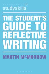 The Student s Guide to Reflective Writing