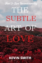 The Subtle Art Of Love