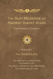 The Sufi Message of Hazrat Inayat Khan Centennial Edition