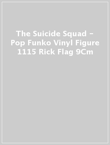 The Suicide Squad - Pop Funko Vinyl Figure 1115 Rick Flag 9Cm