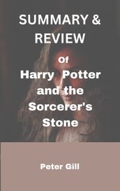 The Summary & Review of Harry Potter and the Sorcerer s Stone.