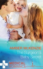 The Surgeon s Baby Secret (Mills & Boon Medical)