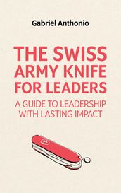 The Swiss Army Knife for Leaders