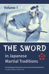 The Sword in Japanese Martial Traditions, Vol. 1