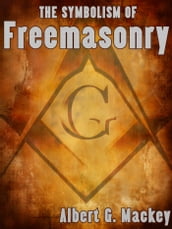 The Symbolism of Freemasonry