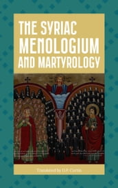 The Syriac Menologium and Martyrology
