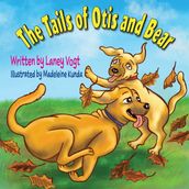 The Tails of Otis and Bear