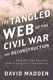The Tangled Web of the Civil War and Reconstruction