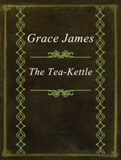 The Tea-Kettle