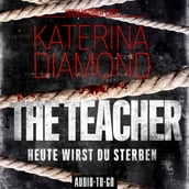 The Teacher - Heute wirst du sterben (Ungekürzt)