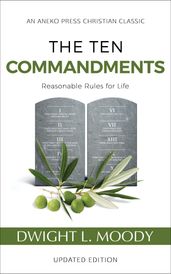 The Ten Commandments: Reasonable Rules for Life
