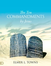 The Ten Commandments According to Jesus