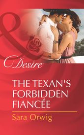 The Texan s Forbidden Fiancée (Mills & Boon Desire)