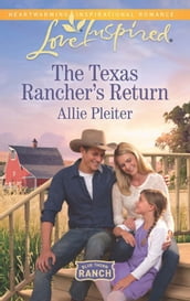 The Texas Rancher s Return (Mills & Boon Love Inspired) (Blue Thorn Ranch, Book 1)