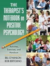 The Therapist s Notebook on Positive Psychology