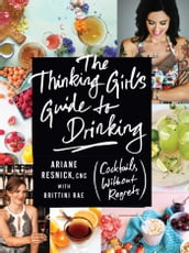 The Thinking Girl s Guide to Drinking