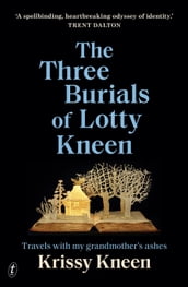 The Three Burials of Lotty Kneen