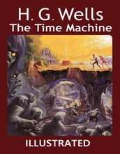 The Time Machine Illustrated