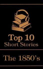 The Top 10 Short Stories - The 1850s