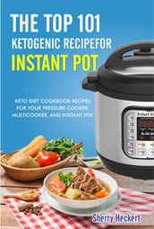 The Top 101 Ketogenic Recipe for Instant Pot.
