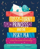 The Tossy-Turny Princess and the Pesky Pea