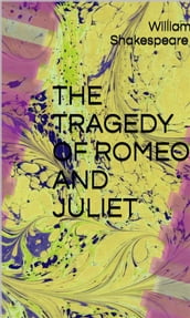 The Tragedy Of Romeo And Juliet