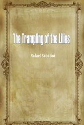 The Trampling of the Lilies