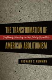 The Transformation of American Abolitionism