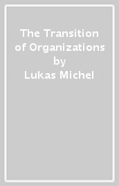 The Transition of Organizations