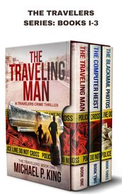 The Travelers Series Book 1-3: The Traveling Man, The Computer Heist, and The Blackmail Photos