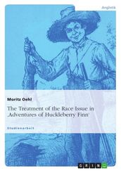 The Treatment of the Race Issue in  Adventures of Huckleberry Finn 