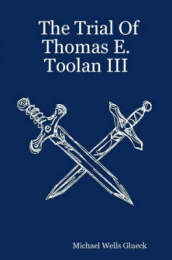 The Trial Of Thomas E. Toolan III