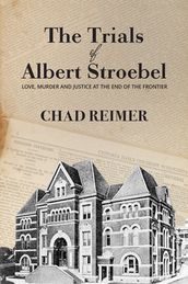 The Trials of Albert Stroebel