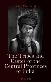 The Tribes and Castes of the Central Provinces of India (Vol. 1-4)