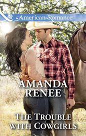 The Trouble With Cowgirls (Mills & Boon American Romance) (Welcome to Ramblewood, Book 7)
