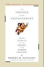 The Trouble With Testosterone