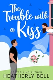 The Trouble with a Kiss