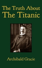 The Truth About the Titanic