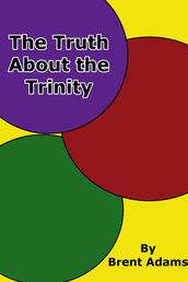 The Truth About the Trinity