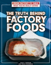 The Truth Behind Factory Foods