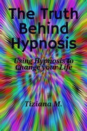 The Truth Behind Hypnosis