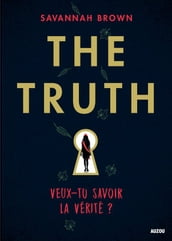 The Truth - Veux-tu savoir la vérité ?