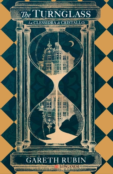 The Turnglass. La clessidra di cristallo - Gareth Rubin