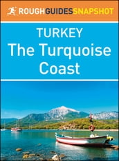 The Turquoise Coast (Rough Guides Snapshot Turkey)