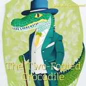 The Two-Footed Crocodile