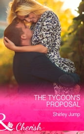The Tycoon s Proposal (The Barlow Brothers, Book 3) (Mills & Boon Cherish)